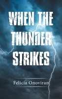 WHEN THE THUNDER STRIKES 1665598697 Book Cover