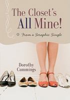 The Closet's All Mine!: From a Seraphic Single 0764819615 Book Cover