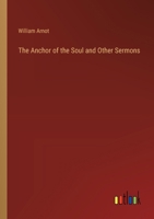 The Anchor of the Soul and Other Sermons 137888860X Book Cover