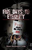 Five Days to Eternity 1424114608 Book Cover