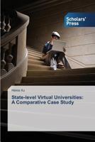 State-Level Virtual Universities: A Comparative Case Study 3639700155 Book Cover