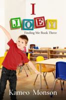 I Joey: Finding Me Book Three : Finding Me Book Three 1732580278 Book Cover