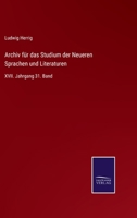 Archiv fr das Studium der Neueren Sprachen und Literaturen: XVII. Jahrgang 31. Band 3375026390 Book Cover
