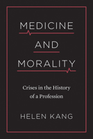 Medicine and Morality: Crises in the History of a Profession 0774862122 Book Cover