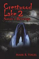 CRESTWOOD LAKE 2  SATAN'S REVENGE 1722808616 Book Cover