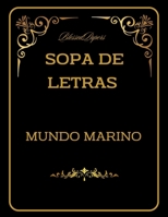 Sopa de Letras. Mundo Marino: Sopa de letras Mundo Marino con Diccionario. Diviértete y aprende con nuestras sopas de Letras con Diccionario (Spanish Edition) B0CQX9K177 Book Cover