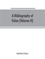 A bibliography of fishes (Volume II) 9353865336 Book Cover