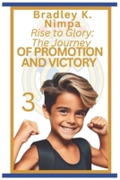 Rise to Glory The Journey of Promotion and Victory (Junior Da Silva and the Super life Challenge) B0F4SLR32L Book Cover
