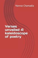 Verses unveiled A kaleidoscope of poetry B0CK3WZJCW Book Cover