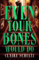 Even Your Bones Would Do B0GWXK3GY5 Book Cover