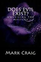 Does Evil Exist?: Unveiling the Mystery 197942974X Book Cover