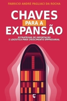 Chaves para a Expansa~o: Estrate´gias de Importac¸a~o e Logi´stica para Crescimento Empresarial (Portuguese Edition) B0DZHZCFJ1 Book Cover