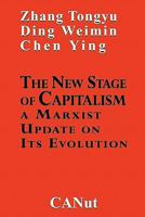 The New Stage of Capitalism: A Marxist Update on Its Revolution 3942575043 Book Cover