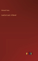 Land at last. A novel in three books. 1241577404 Book Cover