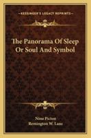 The Panorama Of Sleep Or Soul And Symbol 1425490972 Book Cover