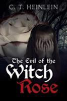 The Evil of the Witch Rose 1642143413 Book Cover