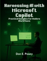 Harnessing AI with Microsoft Copilot: Practical Insights for Modern Workflows (AI, Design and Tech related books) B0FPLWGDFW Book Cover