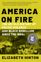 America on Fire: The Untold History of Police Violence and Black Rebellion Since the 1960s 1631498908 Book Cover