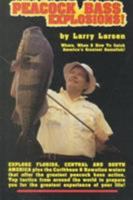 Peacock Bass Explosions!: Where, When & How to Catch America's Greatest Gamefish! 0936513357 Book Cover