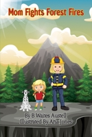 Mom Fights Forest Fires 1733140115 Book Cover