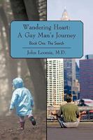 Wandering Heart: A Gay Man's Journey: Book One: The Search 1440198233 Book Cover