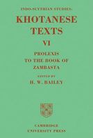 Indo-Scythian Studies: Being Khotanese Texts Volume VI: Volume 6, Prolexis to the Book of Zambasta: Khotanese Texts 0521119928 Book Cover
