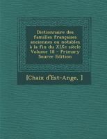 Dictionnaire des familles françaises anciennes ou notables à la fin du XIXe siècle; Volume 18 1018593470 Book Cover