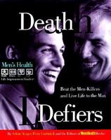 Death Defiers: Beat the Men-Killers and Live Life to the Max 0875964761 Book Cover