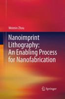 Nanoimprint Lithography: An Enabling Process for Nanofabrication 3642344275 Book Cover