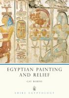 Egyptian Painting and Relief 0852637896 Book Cover