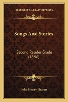 Songs And Stories: Second Reader Grade (1896) 1146312822 Book Cover
