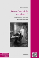 Wenn Gott Nicht Existiert...: Zur Beziehung Zwischen Religion Und Ethik 3506729314 Book Cover