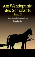 Wendepunkt des Schicksals: Eine dramatische Liebesgeschichte - Band 2 3755760509 Book Cover