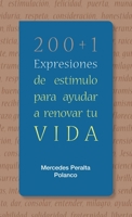 200+1 Expresiones de estímulo para ayudar a renovar tu vida 1304398714 Book Cover