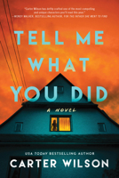 Tell Me What You Did 1464226229 Book Cover