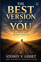 THE BEST VERSION OF YOU: Becoming the Person You Were Created to Be B0H87BNV7N Book Cover