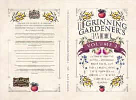 The Grinning Gardener's Handbook Volume 2: A Comprehensive Guide to Growing Fruit Trees, Nut Trees, Landscaping Trees, Flowers and Shrubs in Different ... and Seasons (The Grinning Gardener Series) 1965920136 Book Cover
