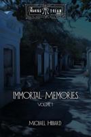 Immortal Memories: Volume I 1480277584 Book Cover