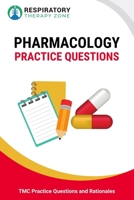 Respiratory Pharmacology Practice Questions: 35 Questions, Answers, and Rationales to Help Prepare for the TMC Exam 1693416085 Book Cover