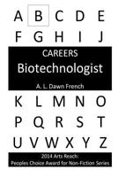 Careers: Biotechnologist 1499383223 Book Cover