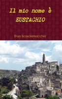 Il mio nome � EUSTACHIO 1326694448 Book Cover