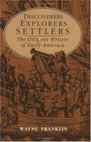 Discoverers, Explorers, Settlers: The Diligent Writers of Early America 0226260712 Book Cover