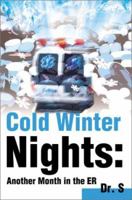 Cold Winter Nights: Another Month in the Er 0595185045 Book Cover