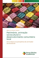 Patrim�nio, anima��o sociocultural e desenvolvimento comunit�rio local 6139727111 Book Cover