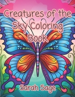 Creatures of the Sky Coloring Book: Coloring Book of Birds and More B0CLH4PSZT Book Cover