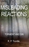 Misleading Reactions: Torment and Sin 1494958384 Book Cover