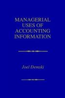 Managerial Uses of Accounting Information 0792398475 Book Cover