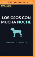 Los Ojos Con Mucha Noche (Narración en Castellano) 1713568705 Book Cover