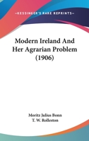 Modern Ireland and her agrarian problem 1164863487 Book Cover