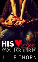 His Virgin Valentine: A Valentine’s Day Romance - Erotic Quickie B0B8VTP11X Book Cover